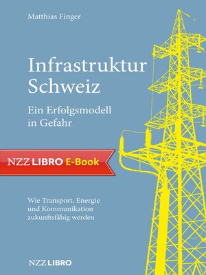 cover image of Infrastruktur Schweiz – Ein Erfolgsmodell in Gefahr
